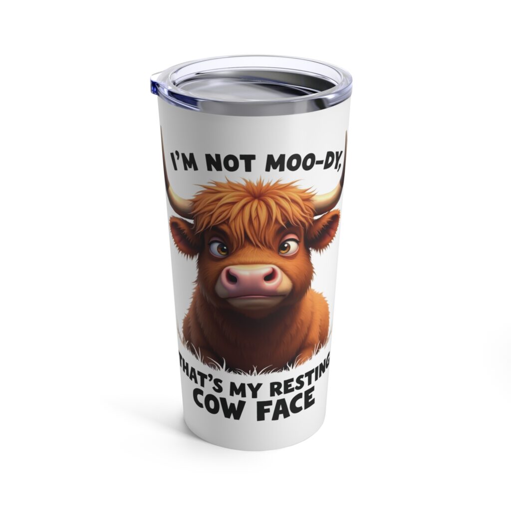 I'm Not Moo-dy, Resting Cow Face - Highland Cow Tumbler