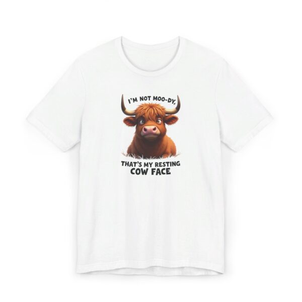 I'm Not Moo-dy, That's My Resting Cow Face - Highland Cow T-shirt