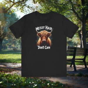 Messy Hair, Don't Care - Highland Cow T-shirt