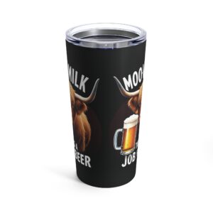 Moo-ve Milk, This is a Job For Beer - Highland Cow Tumbler