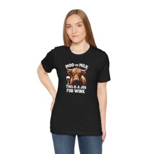 Moo-ve Milk, This is a Job For Wine - Highland Cow T-shirt