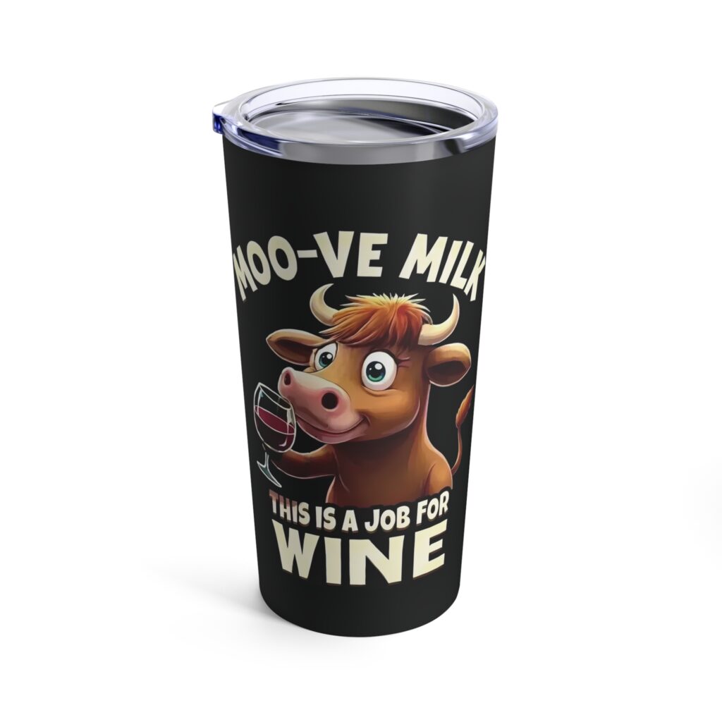 Moo-ve Milk, This is a Job for Wine - Highland Cow Tumbler