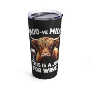 Moo-ve Milk, This is a Job For Wine - Highland Cow Tumbler